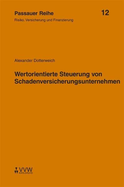 Wertorientierte Steuerung von Schadenversicherungsunternehmen