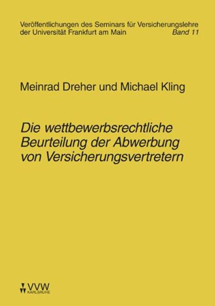 Die wettbewerbsrechtliche Beurteilung der Abwerbung von Versicherungsvertretern