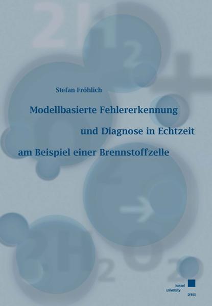 Modellbasierte Fehlererkennung und Diagnose in Echtzeit am Beispiel einer Brennstoffzelle