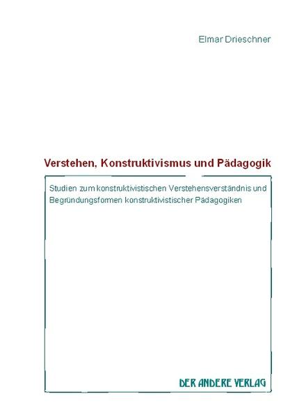 Verstehen, Konstruktivismus und Pädagogik