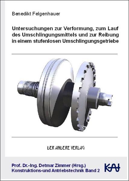 Untersuchungen zur Verformung, zum Lauf des Umschlingungsmittels und zur Reibung in einem stufenlosen Umschlingungsgetriebe