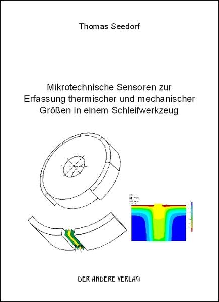 Mikrotechnische Sensoren zur Erfassung thermischer und mechanischer Größen in einem Schleifwerkzeug