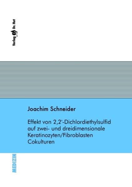 Effekt von 2,2%27-Dichlordiethylsulfid auf zwei- und dreidimensionale Keratinozyten/Fibroblasten Cokulturen