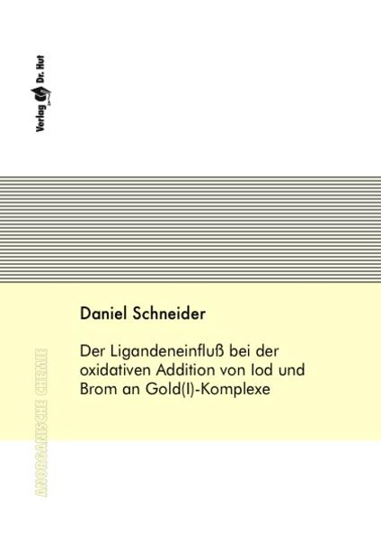 Der Ligandeneinfluss bei der oxidativen Addition von Iod und Brom an Gold(I)-Komplexe
