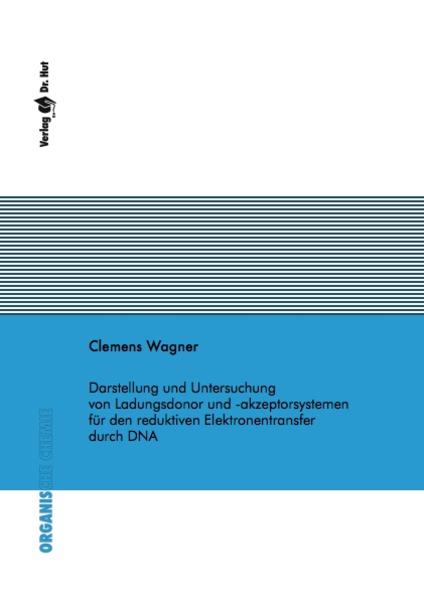 Darstellung und Untersuchung von Ladungsdonor und -akzeptorsystemen für den reduktiven Elektronentransfer durch DNA