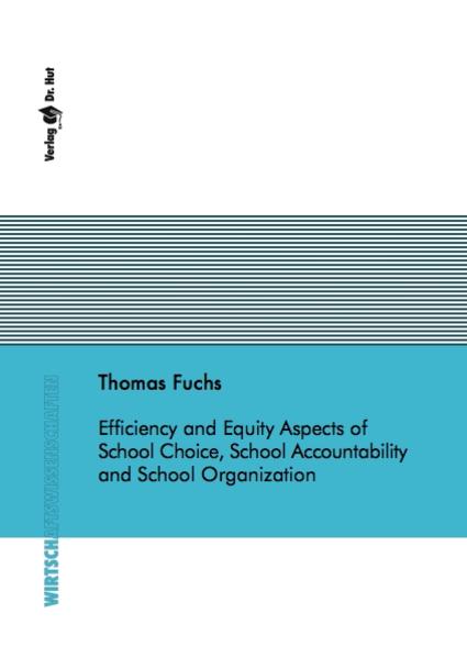 Efficiency and Equity Aspects of School Choice, School Accountability and School Organization