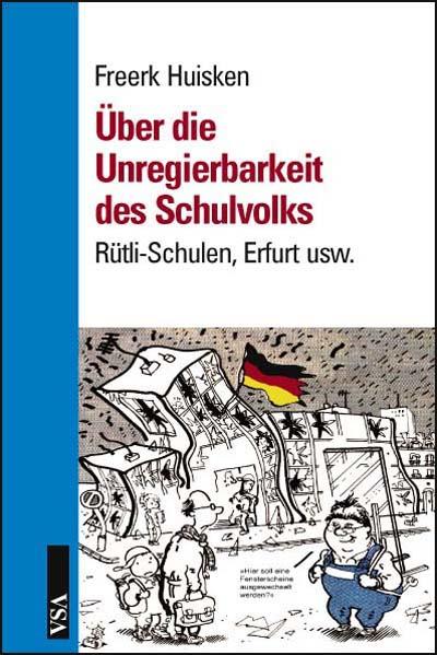 Über die Unregierbarkeit des Schulvolks