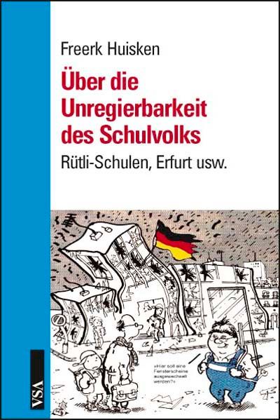 Über die Unregierbarkeit des Schulvolks