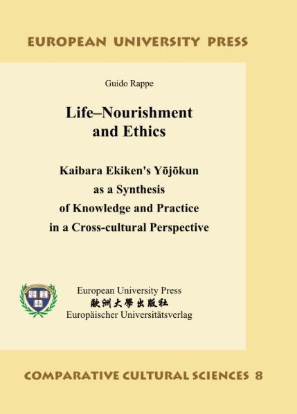 Life–Nourishment and Ethics – Kaibara Ekiken's Yōjōkun as a Synthesis of Knowledge and Practice in a Cross-cultural Perspective
