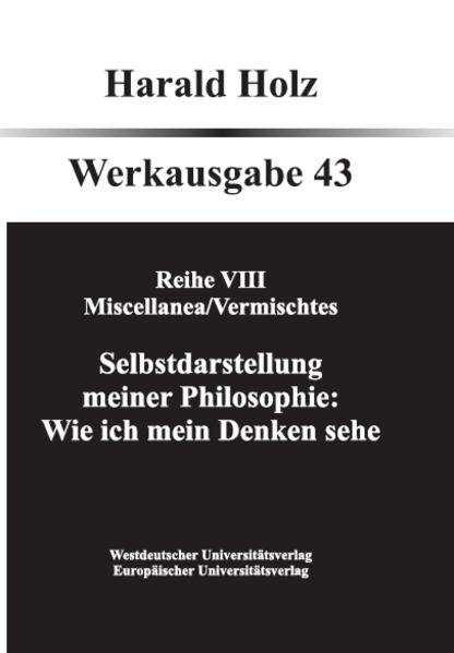 Bd. 43: Vermischtes: Selbstdarstellung meiner Philosophie