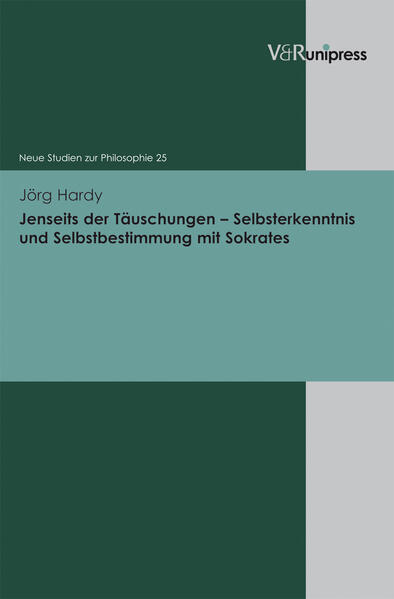 Jenseits der Täuschungen – Selbsterkenntnis und Selbstbestimmung mit Sokrates