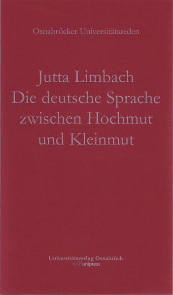 Die deutsche Sprache zwischen Hochmut und Kleinmut