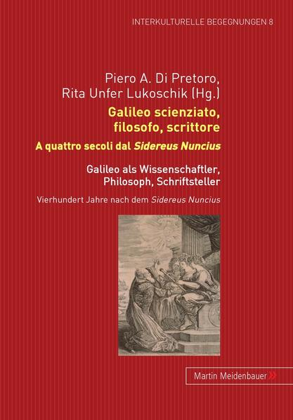 Galileo scienziato, filosofo, scrittore - Galileo als Wissenschaftler, Philosoph, Schriftsteller