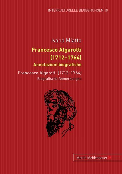 Francesco Algarotti (1712-1764). Annotazioni biografiche