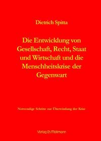 Die Entwicklung von Gesellschaft, Recht, Staat und Wirtschaft und die Menschheitskrise der Gegenwart