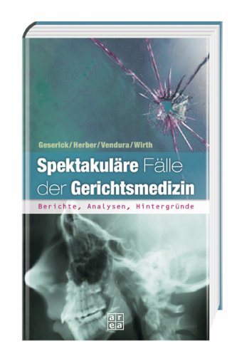 Spektakuläre Fälle der Gerichtsmedizin