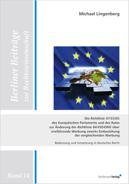 Die Richtlinie 97/55/EG des Europäischen Parlaments und des Rates zur Änderung der Richtlinie 84/450/EWG über irreführende Werbung zwecks Einbeziehung der vergleichenden Werbung