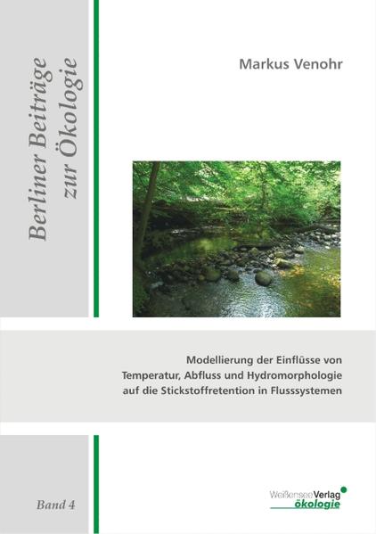 Modellierung der Einflüsse von Temperatur, Abfluss und Hydromorphologie auf die Stickstoffretention in Flusssystemen