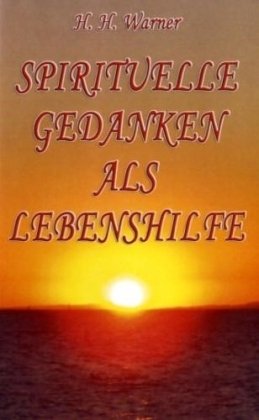 Spirituelle Gedanken als Lebenshilfe