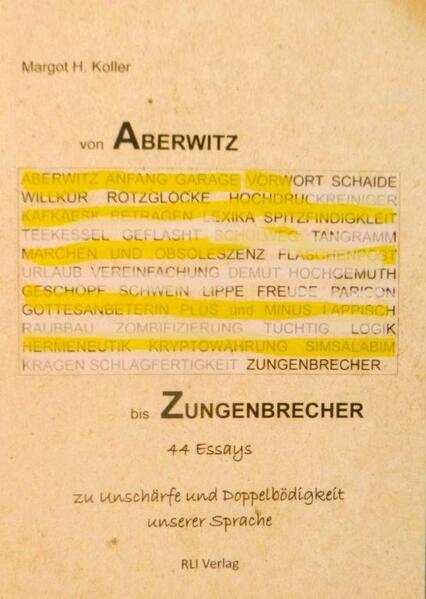 Von Aberwitz bis Zungenbrecher