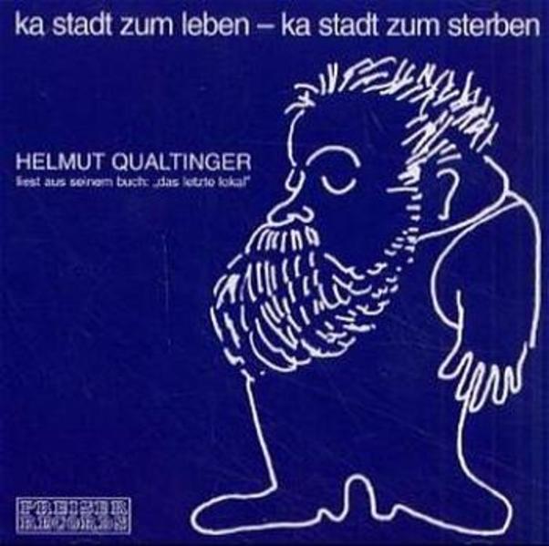 Ka Stadt zum Leben - ka Stadt zum Sterben. Qualtinger liest aus seinem Buch "Das letzte Lokal"