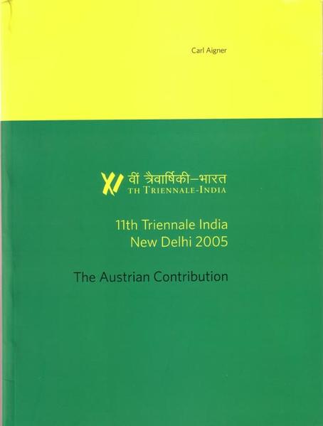 11th Triennale India, New Dehli 2005 - The Austrian Contribution