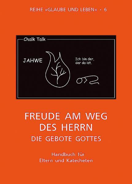 Glaube und Leben / Band 6/3: Freude am Weg des Herrn - die Gebote Gottes