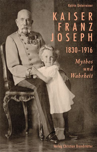 Kaiser Franz Joseph 1830-1916