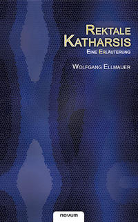 Rektale Katharsis - Eine Erläuterung