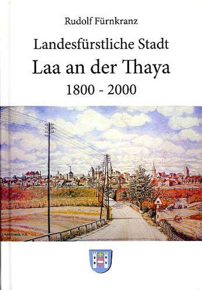 Landesfürstliche Stadt Laa an der Thaya. 1800-2000