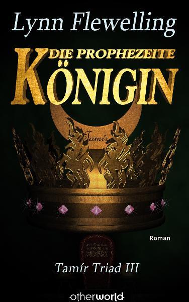 Tamír Triad / Die prophezeite Königin