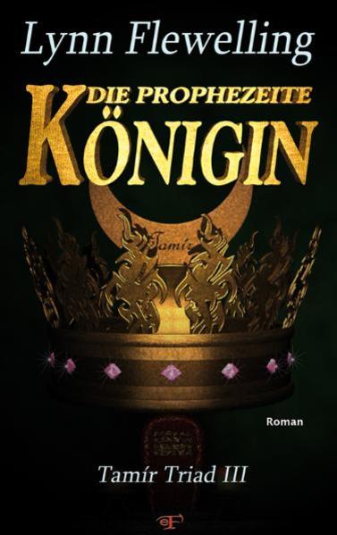 Tamír Triad / Die prophezeite Königin