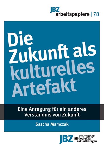 Die Zukunft als kulturelles Artefakt