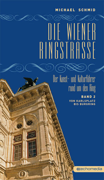 Die Wiener Ringstraße. Der Kunst- und Kulturführer rund um den Ring