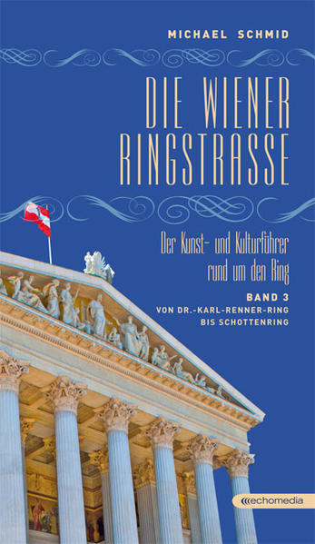 Die Wiener Ringstraße. Der Kunst- und Kulturführer rund um den Ring