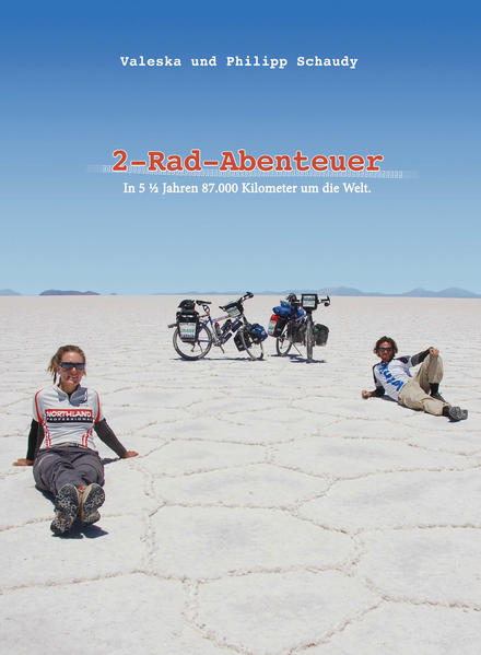 2-Rad-Abenteuer - In 5 ½ Jahren 87.000 Kilometer um die Welt