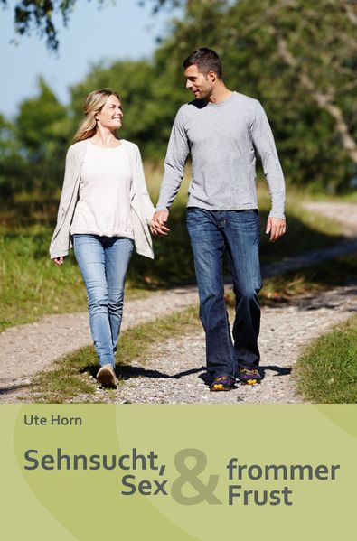 Sehnsucht, Sex und frommer Frust