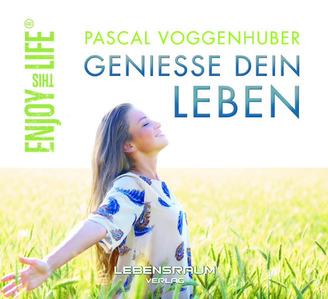 Enjoy this Life - Geniesse dein Leben