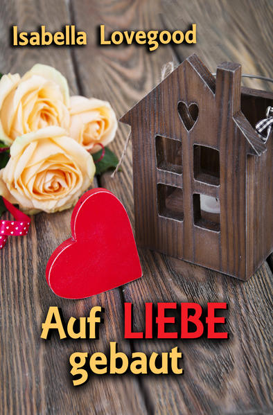 Auf Liebe gebaut