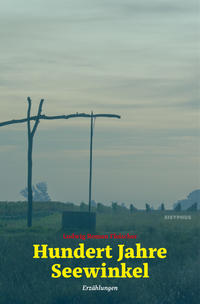 Hundert Jahre Seewinkel