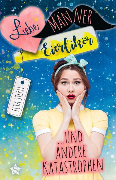 Liebe, Männer, Eierlikör und andere Katastrophen