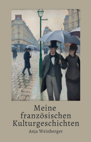 Meine französischen Kulturgeschichten
