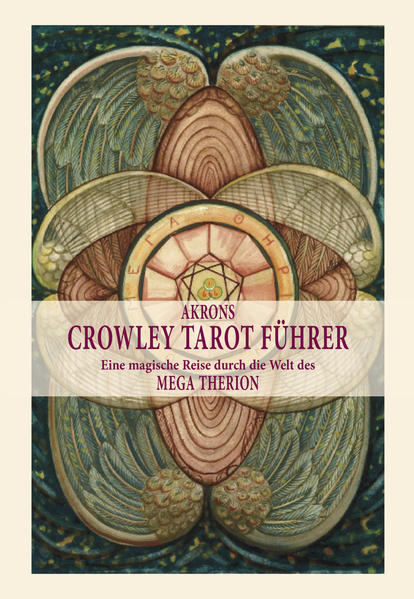 Akrons Crowley Tarot Führer Band 1