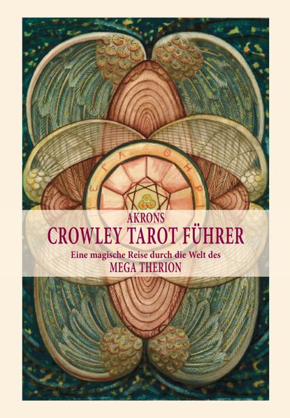 Akrons Crowley Tarot Führer Band 1