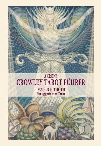 Akrons Crowley Tarot Führer Band 2