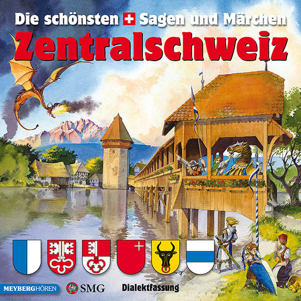 Die schönsten Sagen und Märchen: Zentralschweiz