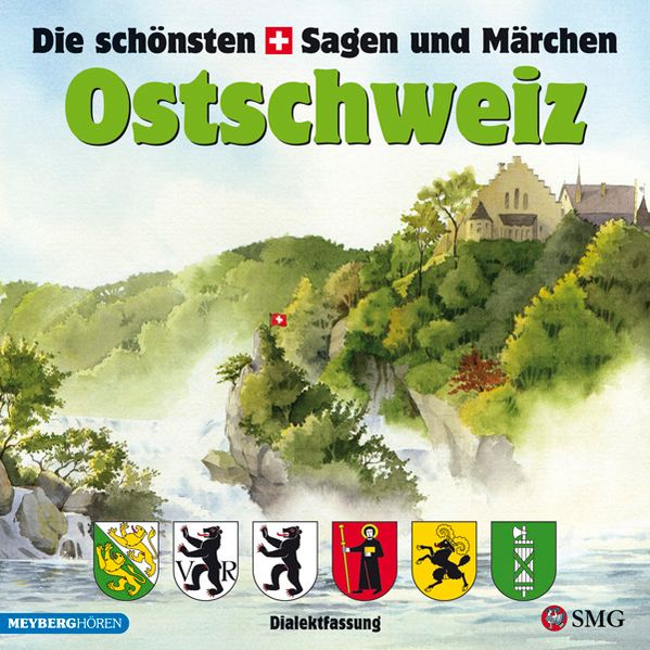 Die schönsten Sagen und Märchen: Ostschweiz