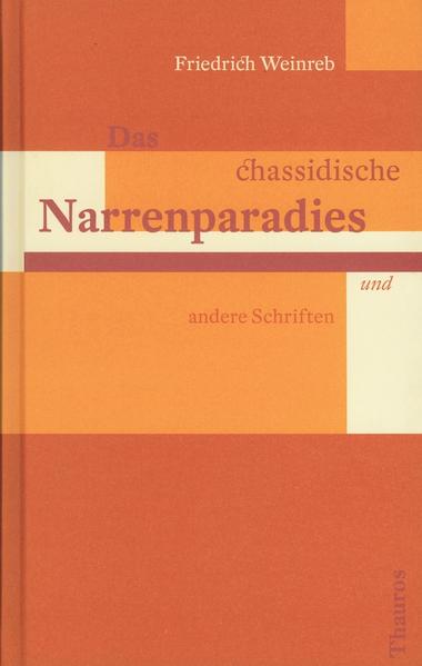 Das chassidische Narrenparadies und andere Schriften