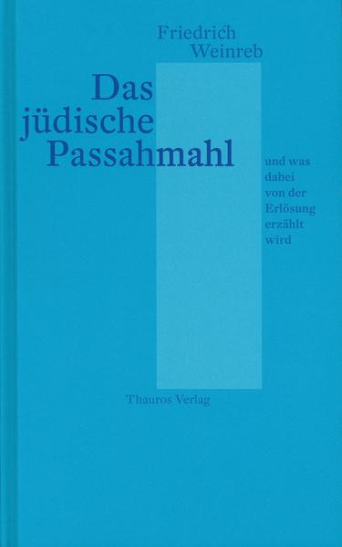 Das jüdische Passahmahl und was dabei von der Erlösung erzählt wird