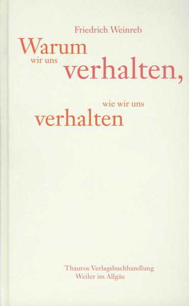 Warum wir uns verhalten, wie wir uns verhalten